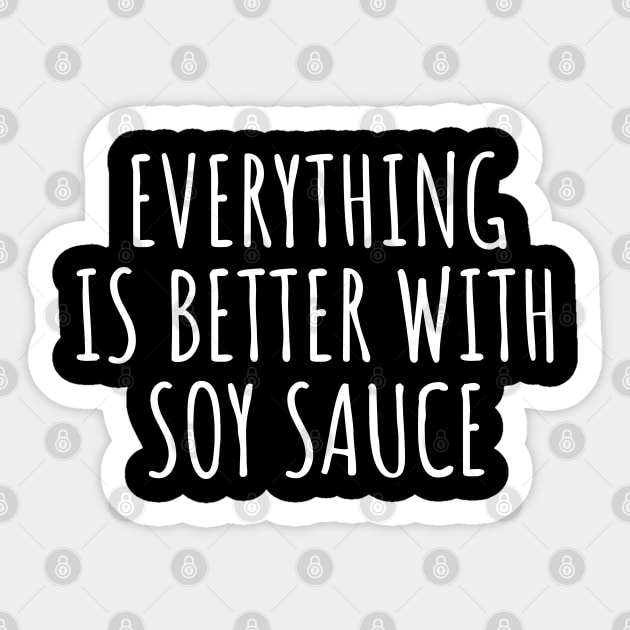 Everything is better with soy sauce Sticker by LunaMay